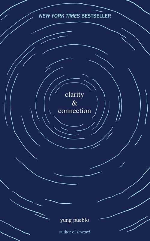 Clarity & Connection by yung pueblo: Paperback; 256 pages / English