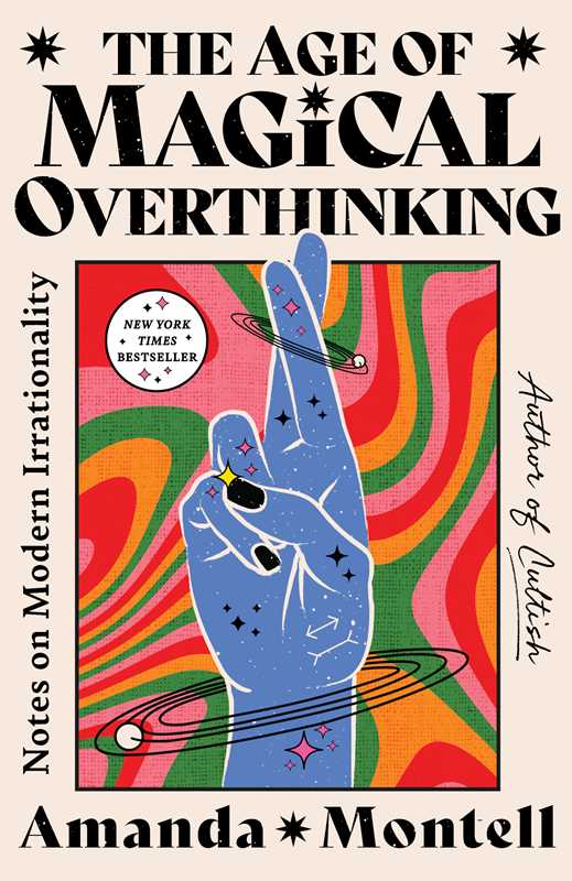 Age of Magical Overthinking by Amanda Montell: Hardcover; 272 pages / English