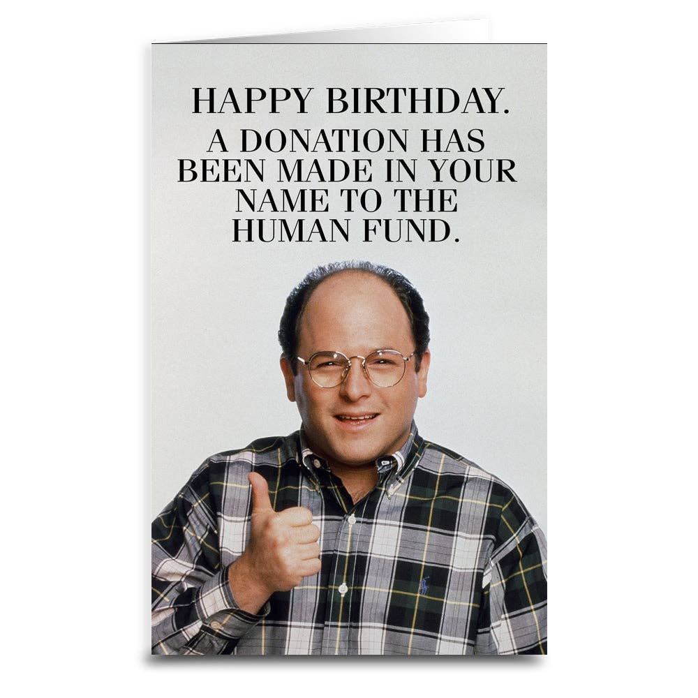 George Costanza Inspired "Human Fund" Birthday Card: Card & Envelope Only