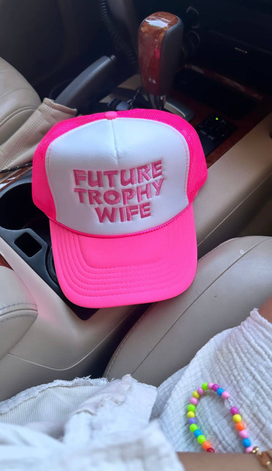 Neon Pink Future Trophy Wife Embrodiary Trucker Hat