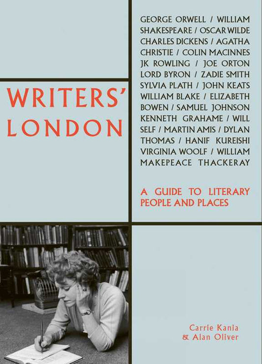 Writers' London by Carrie Kania: Paperback; 240 pages / English