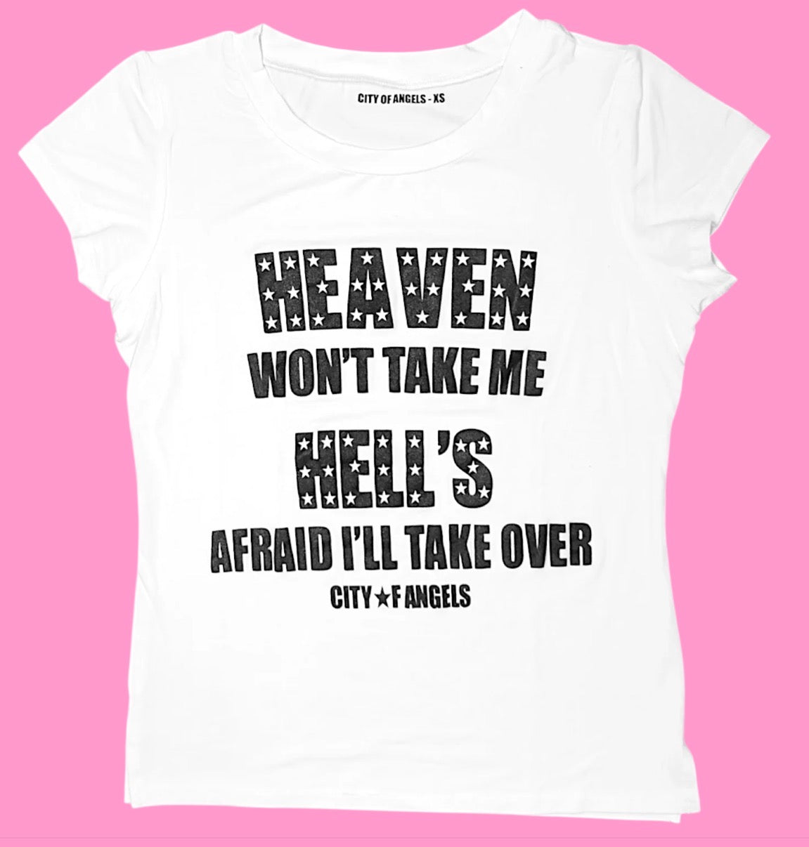 Heaven Won’t Take Me Baby Tee