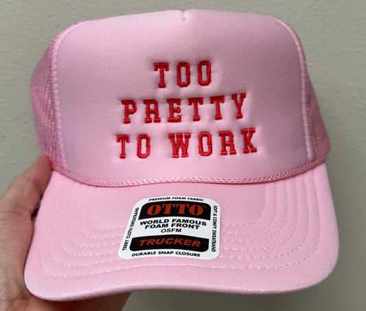 Too Pretty To Work Pink Trucker Hat