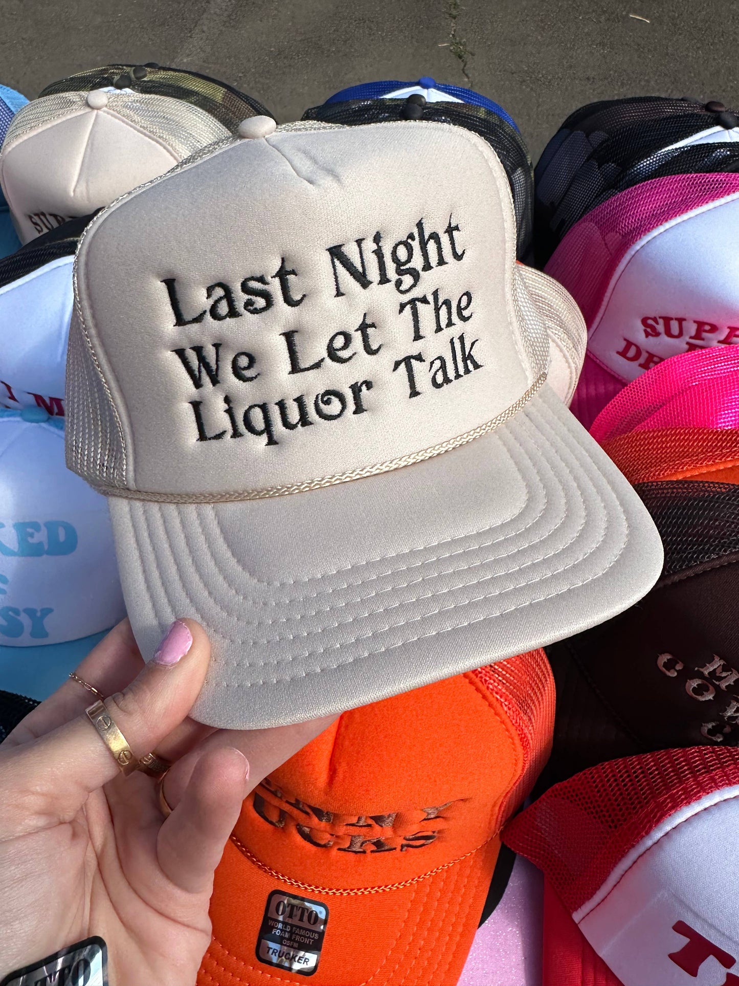 Last Night The Liquor Talked Tan Trucker Hat: Embroidery