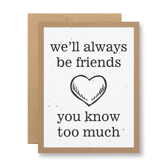 Plantable Seed Paper Greeting Card - ...you know too much: White